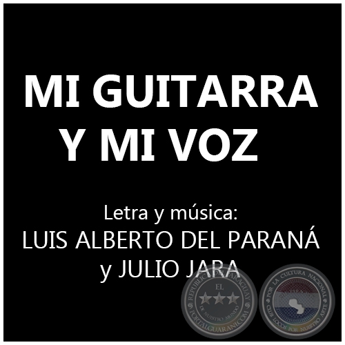 MI GUITARRA Y MI VOZ - Letra y música: LUIS ALBERTO DEL PARANÁ  y JULIO JARA